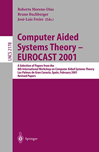 Computer Aided Systems Theory - EUROCAST 2001 A Selection of Papers from the 8t [Paperback]