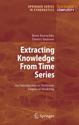Extracting Knowledge From Time Series An Introduction to Nonlinear Empirical Mo [Hardcover]