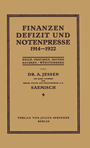 Finanzen Defizit und Notenpresse 19141922 Reich / Preussen / Bayern Sachsen /  [Paperback]