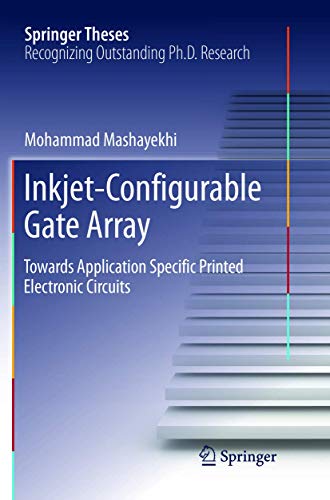 Inkjet-Configurable Gate Array Towards Application Specific Printed Electronic  [Paperback]