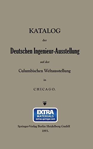 Katalog der Deutschen Ingenieur-Ausstellung auf der Columbischen Weltausstellung [Paperback]