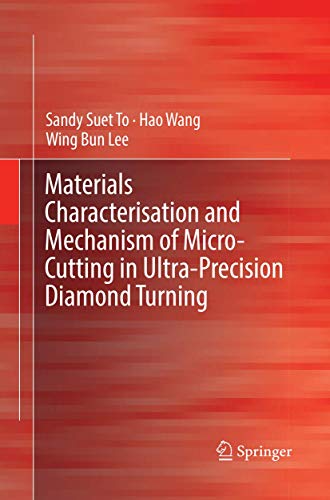 Materials Characterisation and Mechanism of Micro-Cutting in Ultra-Precision Dia [Paperback]