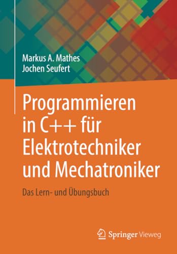 Programmieren in C++ fr Elektrotechniker und Mechatroniker Das Lern- und bung [Paperback]
