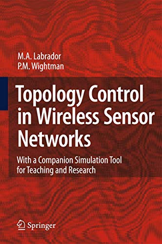 Topology Control in Wireless Sensor Networks with a companion simulation tool f [Hardcover]