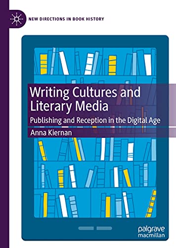 Writing Cultures and Literary Media Publishing and Reception in the Digital Age [Hardcover]