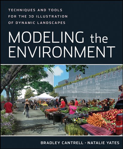 Modeling the Environment Techniques and Tools for the 3D Illustration of Dynami [Paperback]