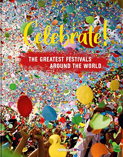 Celebrate The Greatest Festivals around the World [Hardcover]