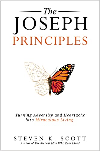 The  Joseph Principles Turning Adversity and Heartache into Miraculous Living [Hardcover]