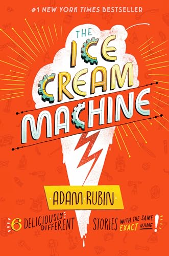 The Ice Cream Machine 6 Deliciously Different Stories with the Same Exact Name [Hardcover]