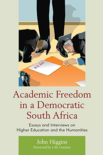 Academic Freedom in a Democratic South Africa Essays and Interviews on Higher E [Paperback]