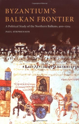 Byzantium's Balkan Frontier A Political Study of the Northern Balkans, 9001204 [Hardcover]