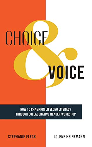 Choice & Voice How to Champion Lifelong Literacy through Collaborative Read [Hardcover]