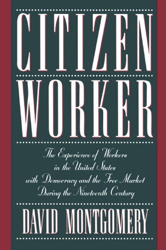 Citizen Worker The Experience of Workers in the United States with Democracy an [Paperback]