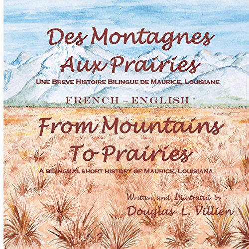 Des Montagnes Aux Prairies  Une Petite Histoirre Bilingue de Maurice, Louisian  [Unknown]