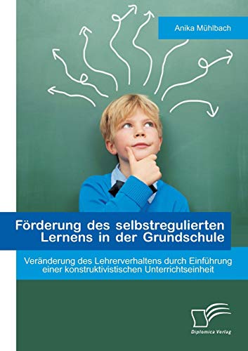 Frderung des Selbstregulierten Lernens in der Grundschule  Vernderung des Leh [Paperback]