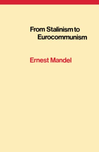 From Stalinism to Eurocommunism The Bitter Fruits of 'socialism in One Country' [Paperback]