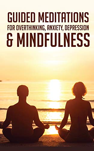 Guided Meditations For Overthinking, Anxiety, Depression&Amp Mindfulness
