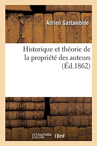 Historique Et Theorie De La Propriete Des Auteurs