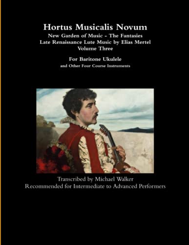 Hortus Musicalis Novum - New Garden of Music - the Fantasies Late Renaissance Lu [Paperback]