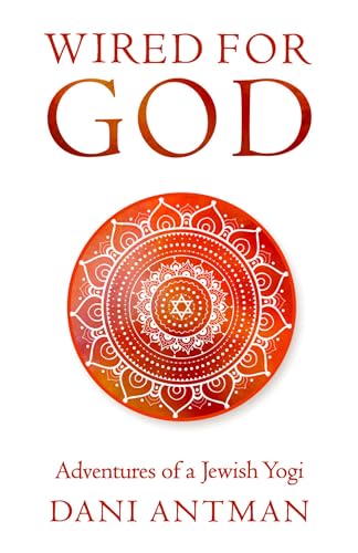 Wired For God Adventures Of A Jewish Yogi [Paperback]