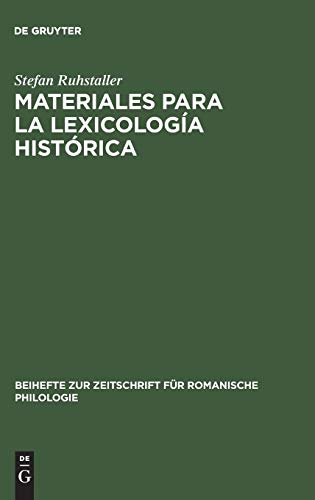 Materiales para la Lexicologa Histrica  Estudio y Repertorio Alfabtico de La [Hardcover]