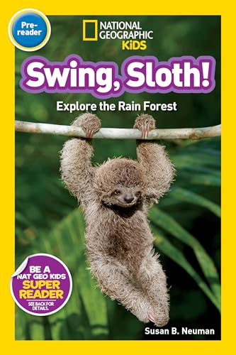 Swing, Sloth (National Geographic Kids Readers, Pre-Reader) Explore the Rain F [Hardcover]