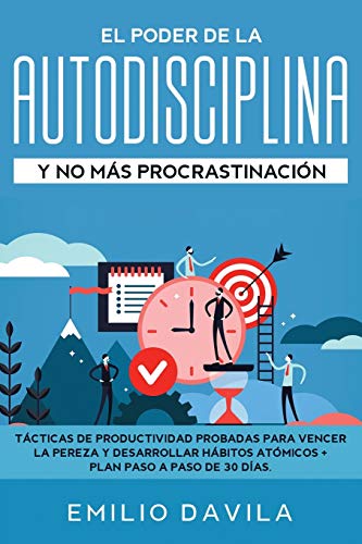 Poder de la AutoDisciplina y No Ms Procrastinacin  Tcticas de Productividad  [Paperback]