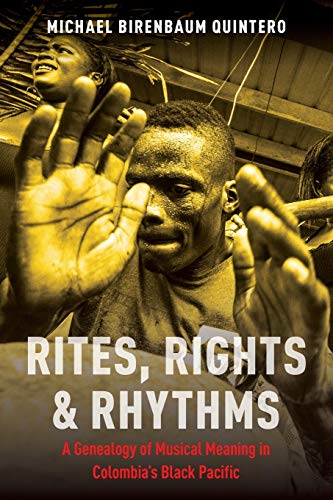Rites, Rights and Rhythms A Genealogy of Musical Meaning in Colombia's Black Pa [Paperback]