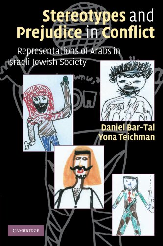Stereotypes and Prejudice in Conflict Representations of Arabs in Israeli Jewis [Paperback]