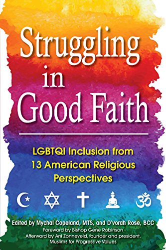 Struggling in Good Faith LGBTQI Inclusion from 13 American Religious Perspectiv [Hardcover]
