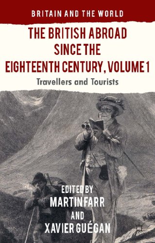 The British Abroad Since the Eighteenth Century, Volume 1 Travellers and Touris [Hardcover]
