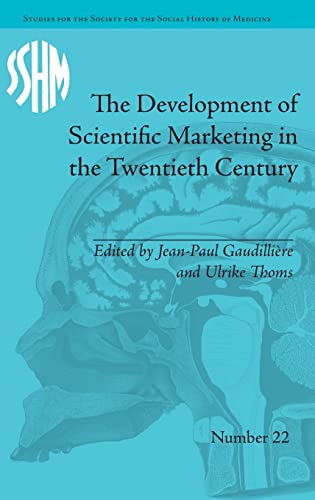 The Development of Scientific Marketing in the Twentieth Century Research for S [Hardcover]