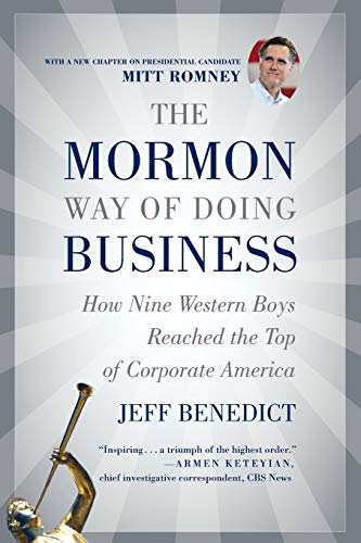 The Mormon Way of Doing Business How Nine Western Boys Reached the Top of Corpo [Paperback]