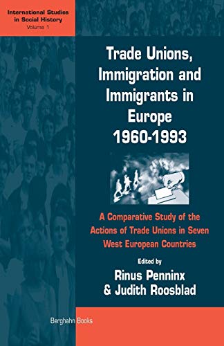 Trade Unions, Immigration, and Immigrants in Europe, 1960-1993 A Comparative St [Paperback]