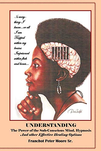 Understanding The Power Of The Sub-Conscious Mind Hypnosis And Other  effective  [Paperback]