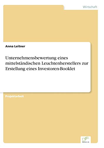 Unternehmensbewertung Eines Mittelstndischen Leuchtenherstellers Zur Erstellung [Paperback]