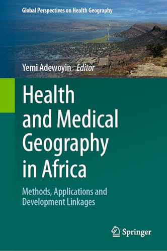 Health and Medical Geography in Africa Methods, Applications and Development Li [Hardcover]