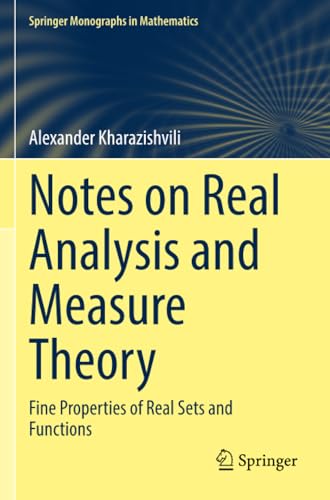 Notes on Real Analysis and Measure Theory Fine Properties of Real Sets and Func [Paperback]