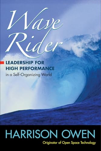 Wave Rider Leadership for High Performance in a Self-Organizing World [Paperback]