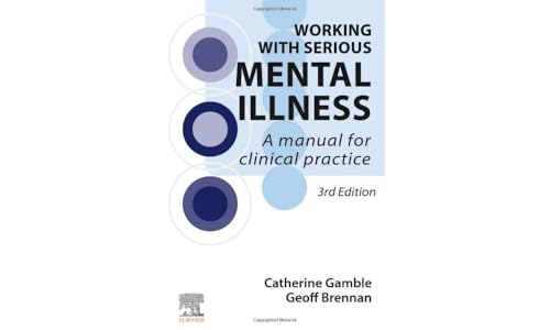 Working With Serious Mental Illness A Manual for Clinical Practice [Paperback]