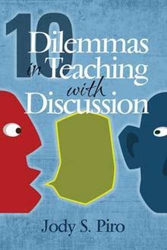10 Dilemmas In Teaching With Discussion Managing Integral Instruction (hc) [Hardcover]