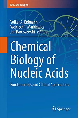 Chemical Biology of Nucleic Acids Fundamentals and Clinical Applications [Hardcover]