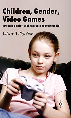 Children, Gender, Video Games Towards a Relational Approach to Multimedia [Hardcover]