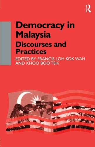 Democracy in Malaysia Discourses and Practices [Paperback]