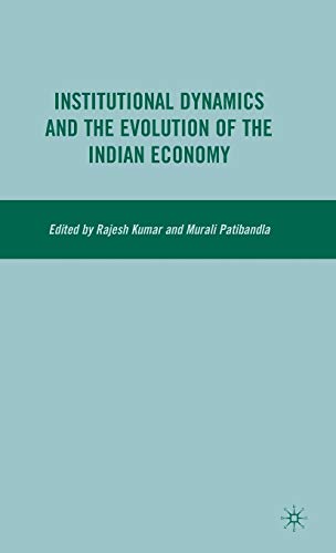 Institutional Dynamics and the Evolution of the Indian Economy [Hardcover]