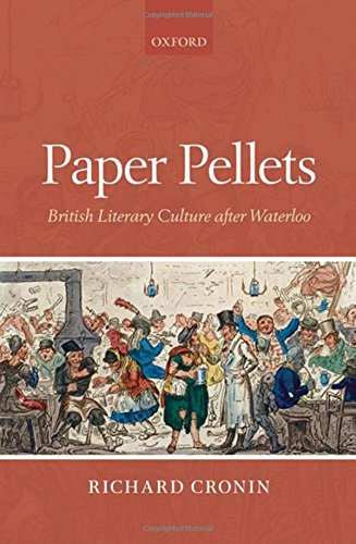 Paper Pellets British Literary Culture after Waterloo [Hardcover]