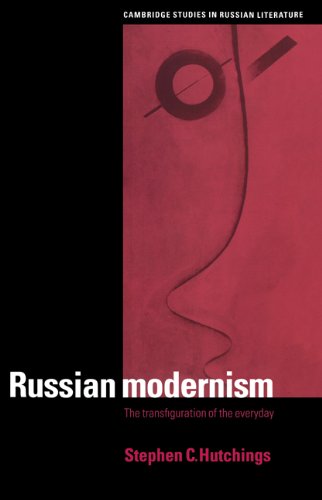 Russian Modernism The Transfiguration of the Everyday [Paperback]