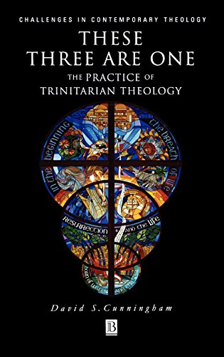 These Three are One The Practice of Trinitarian Theology [Hardcover]