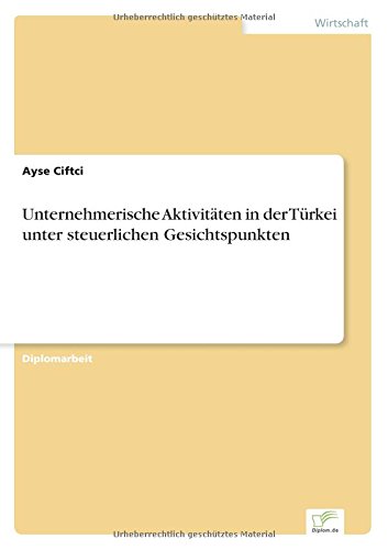 Unternehmerische Aktivitten in der Trkei Unter Steuerlichen Gesichtspunkten [Paperback]