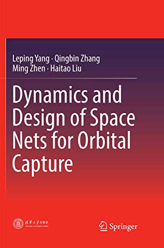 Dynamics and Design of Space Nets for Orbital Capture [Paperback]